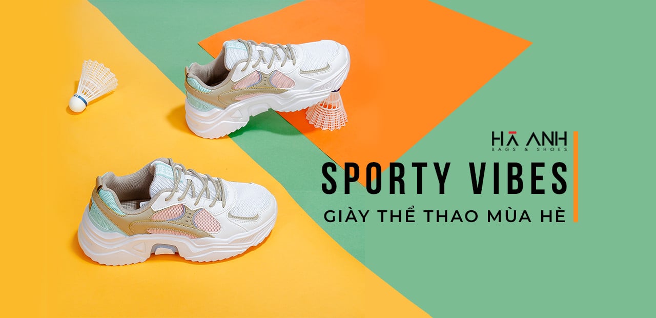 BỘ SƯU TẬP SPORTY VIBES - GIÀY THỂ THAO MÙA HÈ