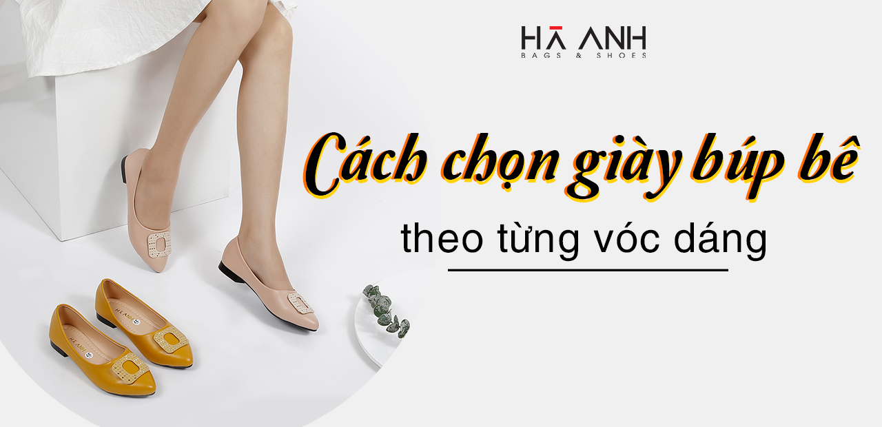 CÁCH CHỌN GIÀY BÚP BÊ THEO TỪNG VÓC DÁNG