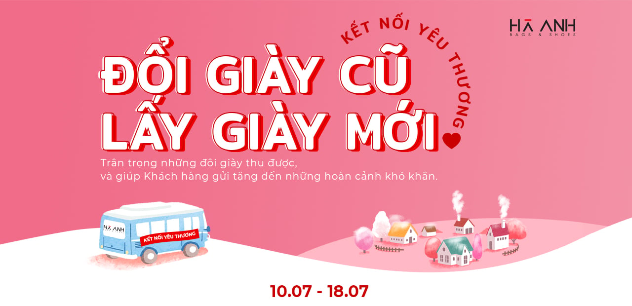 ĐỔI GIÀY CŨ LẤY GIÀY MỚI- KẾT NỐI YÊU THƯƠNG