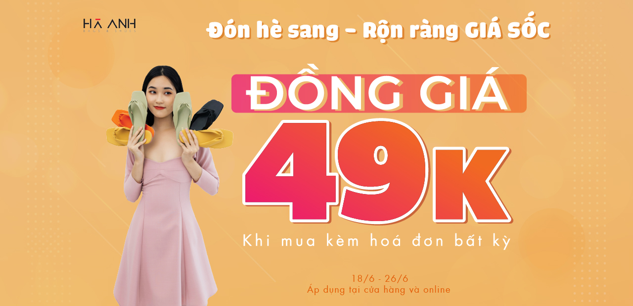 ĐÓN HÈ SANG - RỘN RÀNG GIÁ SỐC - ĐỒNG GIÁ 49K