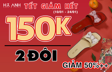 MỪNG TẾT GIẢM HẾT - 15.000 SẢN PHẨM MỘT GIÁ DUY NHẤT – 150K 2 ĐÔI