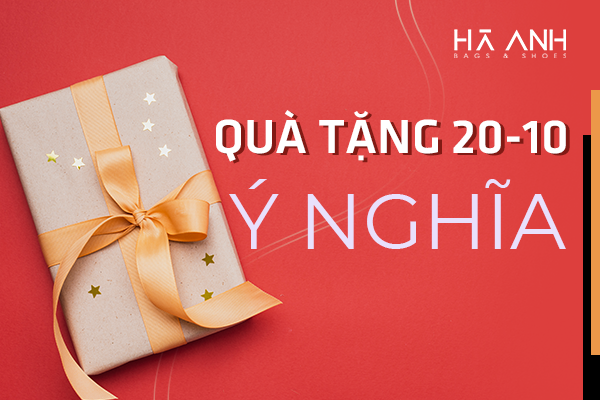 QUÀ TẶNG 20-10 Ý NGHĨA CHO BẠN GÁI, MẸ VÀ CÔ GIÁO
