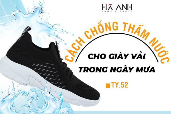 CÁCH CHỐNG THẤM NƯỚC CHO GIÀY VẢI ĐƠN GIẢN, HIỆU QUẢ