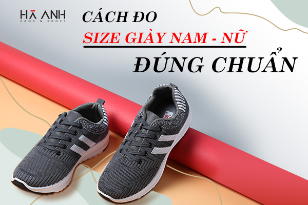 CÁCH ĐO SIZE GIÀY CHUẨN NHẤT CHO NAM VÀ NỮ