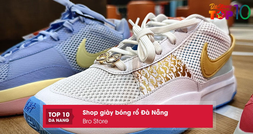 Giày bóng rổ Bro Store Đà Nẵng với cam kết chất lượng