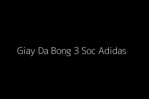 Giày đá bóng Adidas 3 sọc