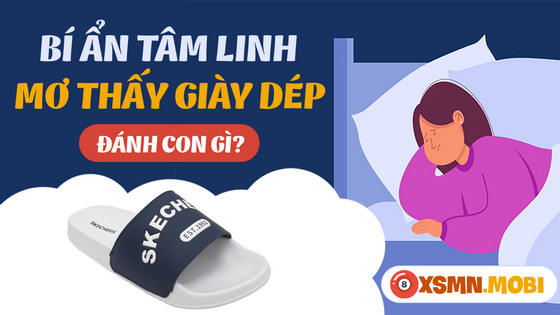 Mơ thấy giày dép đánh con gì? Những con số may mắn liên quan