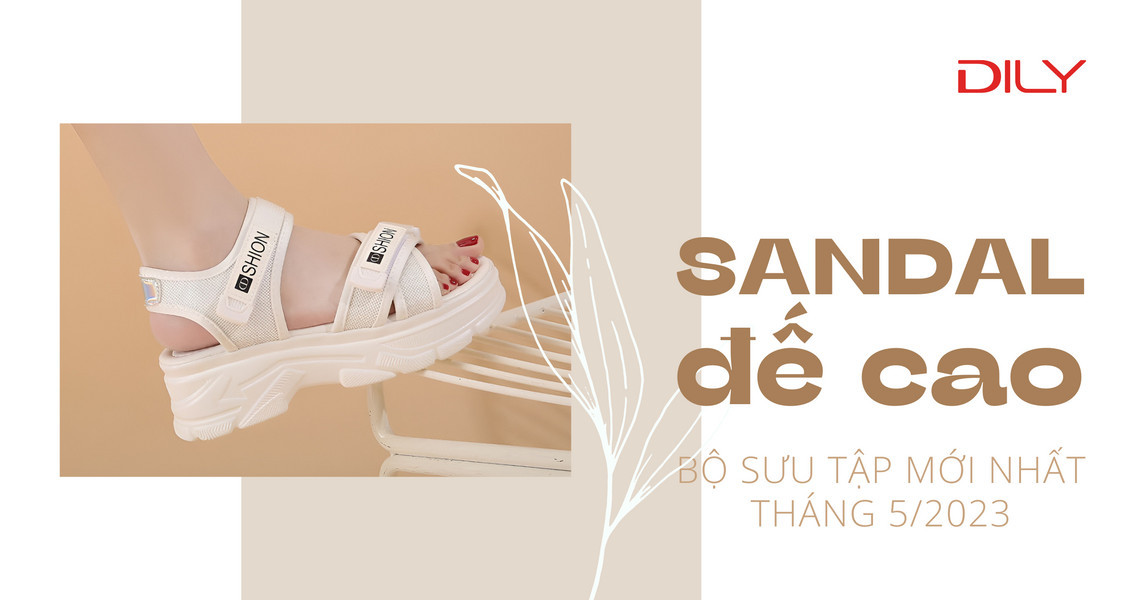 Tổng quan các mẫu giày sandal đế cao thời trang