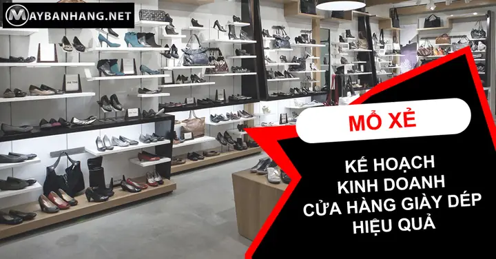 Các Bước Mở Cửa Hàng Kinh Doanh Giày Dép Từ A Đến Z Cho Người Mới Bắt Đầu