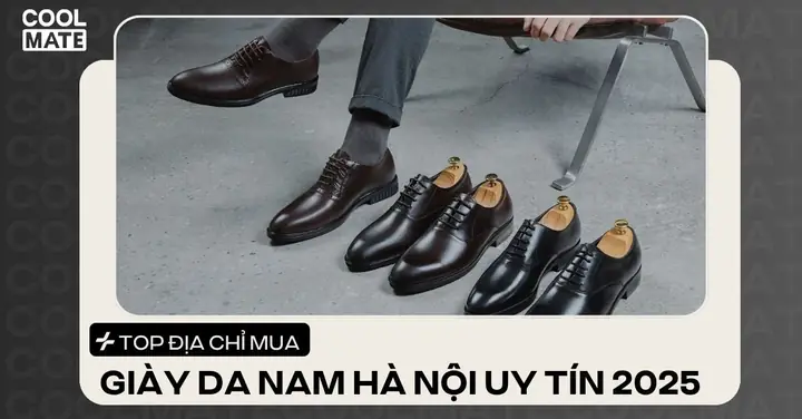 Top 10+ Các Hãng Giày Da Nam Ở Hà Nội Uy Tín, Chất Lượng Nhất
