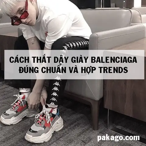 Top 5+ Kiểu Buộc Dây Giày Balenciaga Triple S Đẹp, Độc Đáo & Dễ Làm Nhất