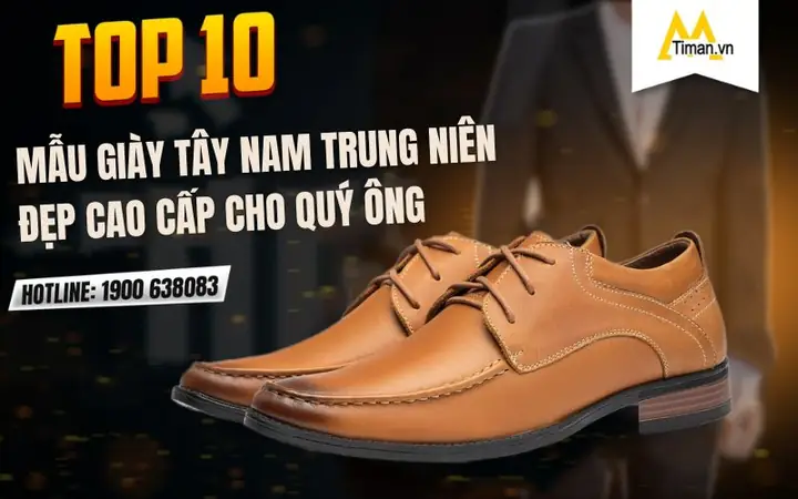 Các Kiểu Giày Nam Trung Niên Thương Hiệu Nào Đáng Đầu Tư Nhất Hiện Nay?