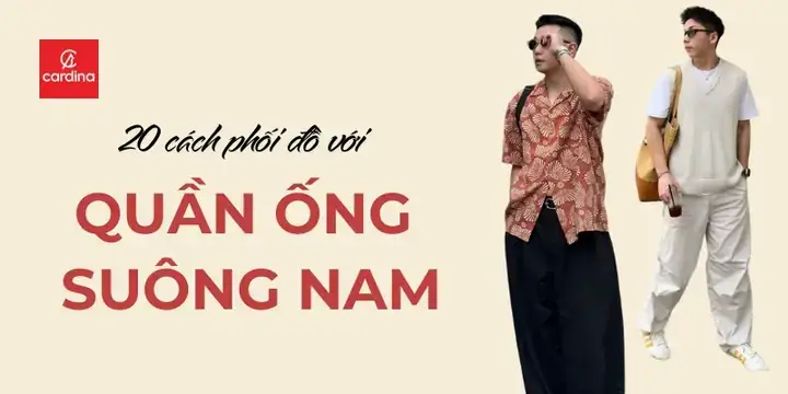 Top 15+ Các Loại Giày Dành Cho Quần Ống Suông Nam Phối Đẹp Nhất 2026