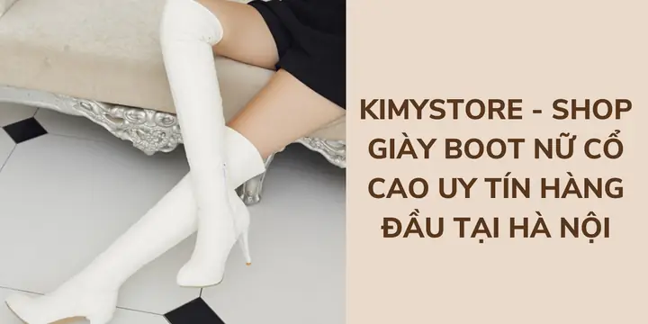 Top 10 Shop Bán Giày Boot Đẹp, Uy Tín Nhất Tại Hà Nội (cập Nhật 2026)