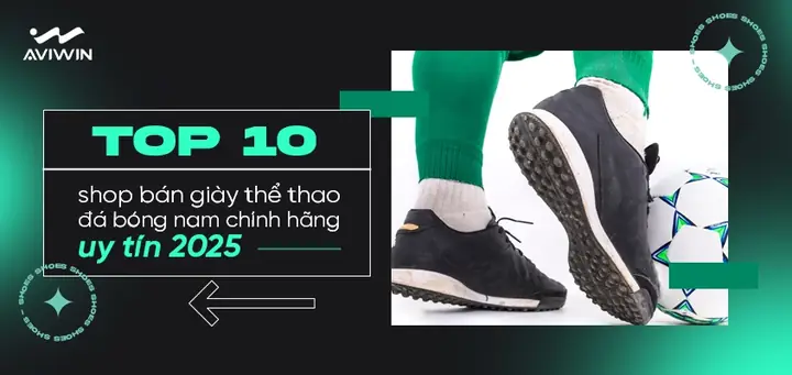 Top 5 Shop Bán Giày Chính Hãng Uy Tín Nhất Trên Facebook Năm 2025