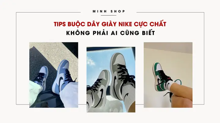 Các Kiểu Buộc Dây Giày Nike Air Force 1 Độc Đáo Và Cách Thực Hiện Chi Tiết