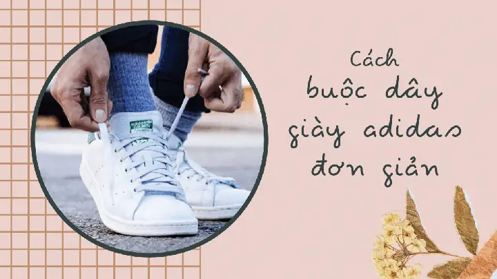 Cách Buộc Dây Giày Thể Thao Adidas Cl