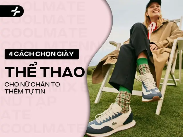 Cách Chọn Giày Sneaker Cho Người Chân To Cách Chọn Giày Sneaker Cho Người Chân To