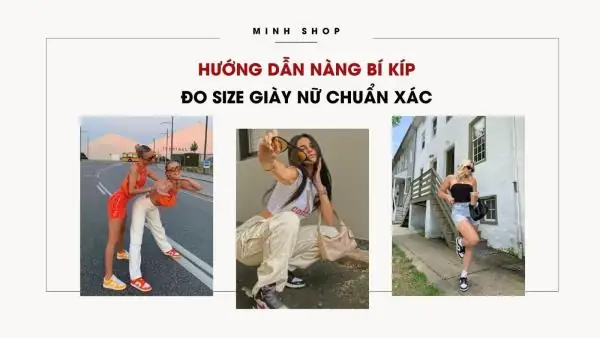 Hướng Dẫn Chi Tiết Cách Chọn Size Giày Nữ Theo Cần Nàng Chuẩn Xác Nhất