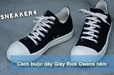 Cách Cột Dây Giày Rick Owen Cổ Cao: Cẩm Nang Chi Tiết Từ Cơ Bản Đến Nâng Cao