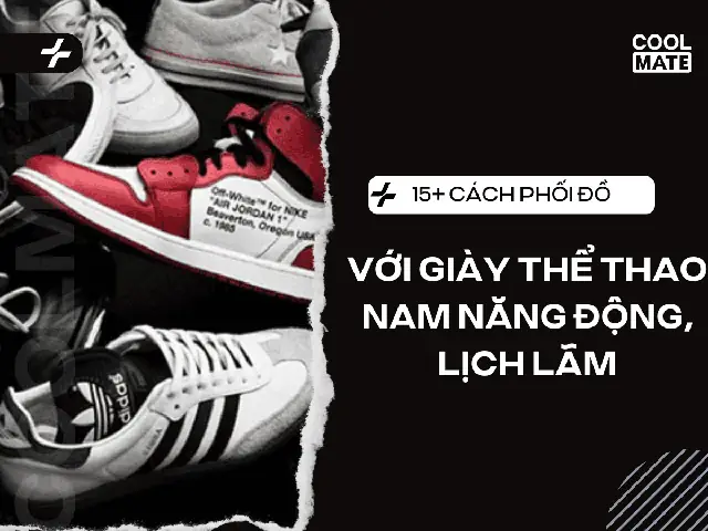 Cách Mang Giày Thể Thao Đẹp Cho Nam
