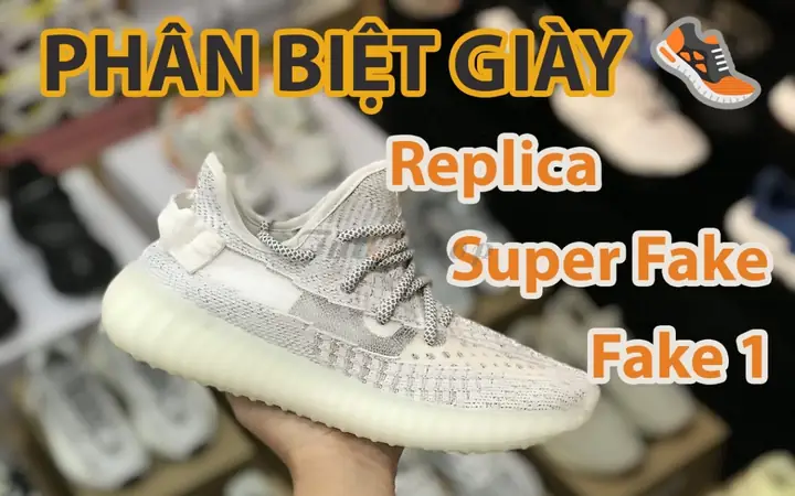 Cách Nhận Biết Giày Fake Và Super Fake Chuẩn Xác Nhất Cho Người Tiêu Dùng