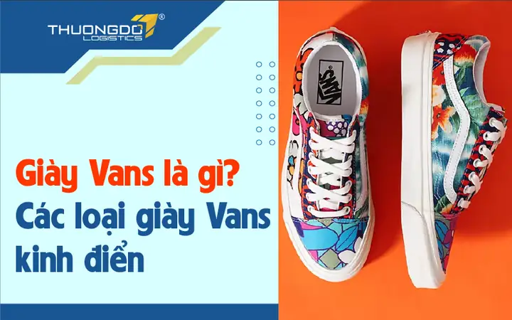 Top 5+ Cách Order Giày Vans Từ Mỹ Về Việt Nam Nhanh Chóng, An Toàn Nhất 2026