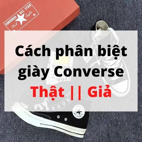 Top 10+ Cách Phân Biệt Giày Converse Nữ Chính Hãng Chuẩn Xác Nhất 2026