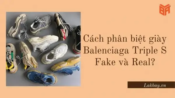 Cách Phân Biệt Giày Real Và Fake Balenciaga: Cẩm Nang Chi Tiết Từ A-z