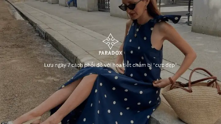 Các Cách Phối Đồ Với Giày Chấm Bi Đen Thời Thượng Và Cá Tính