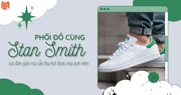 10+ Cách Phối Đồ Với Giày Stan Smith Nữ Đẹp, Cá Tính & Dễ Thương