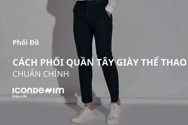 Top 10+ Cách Phối Áo Thun, Quần Tây Đen, Giày Thể Thao Đẹp Nhất 2026 Top 10+ Cách Phối Áo Thun, Quần Tây Đen, Giày Thể Thao Đẹp Nhất 2026