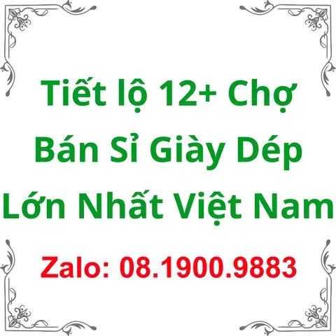 Top 5 Chợ Đầu Mối Giày Dép Lớn Nhất Miền Bắc: Kinh Nghiệm Chọn Nguồn Hàng Giá Sỉ Cực Tốt