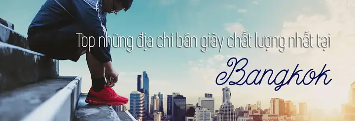 Top 7 Cửa Hàng Giày Dép Thái Lan Tại Hà Nội Chất Lượng, Giá Tốt