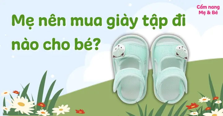 Top 5 Giày Tập Đi Cho Bé Cưng Tốt Nhất, An Toàn Cho Bước Đi Đầu Tiên