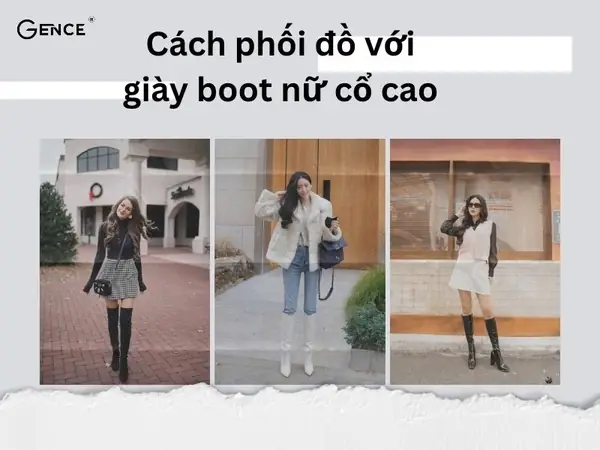 Gợi Ý 7 Phong Cách Mix & Match Đẹp Với Giày Boot Nữ Cổ Cao