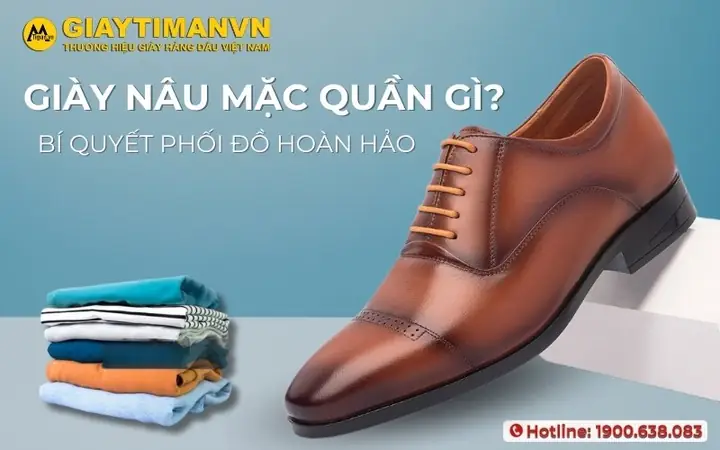 Phối Đồ Chuẩn Style: Giày Màu Nâu Hợp Với Quần Màu Gì?