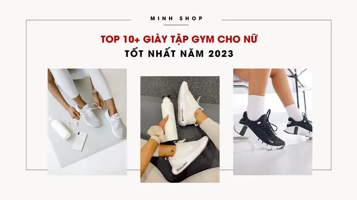 Đánh Giá Chi Tiết: Top 5 Loại Giày Tập Gym Nữ Tốt Nhất Hiện Nay Và Tiêu Chí Lựa Chọn Chuẩn Xác