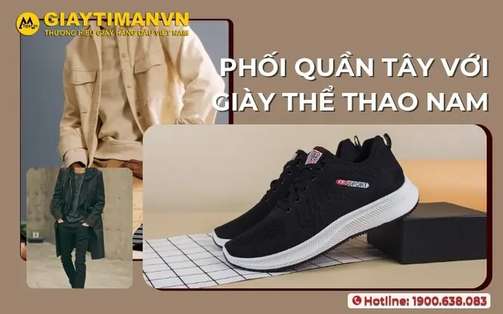 Top 7 Kiểu Giày Thể Thao Nên Mix Với Quần Tây Nam Sang Trọng Nhất 2026