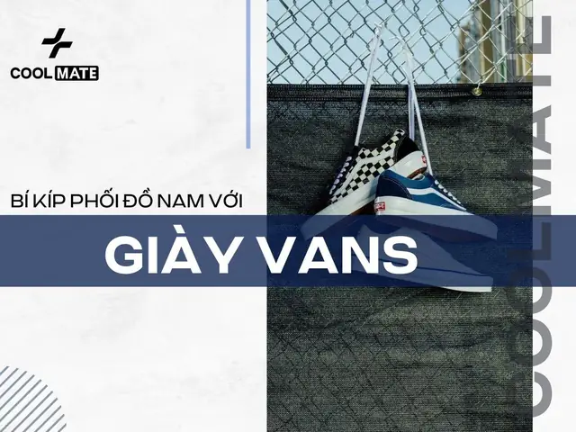 Phối Đồ Với Giày Vans: Cẩm Nang Biến Hóa Phong Cách Vintage Và Thời Thượng