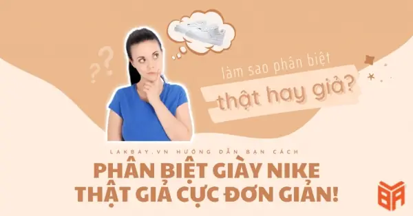Top 5 Cách Phân Biệt Giày Nike Chính Hãng Và Hàng Fake Chuẩn Nhất Hiện Nay