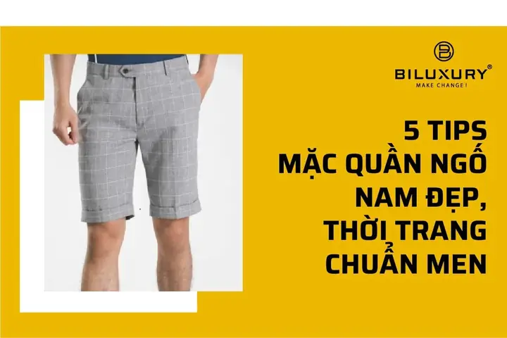 Mặc Quần Ngố Nam Nên Đi Giày Gì?