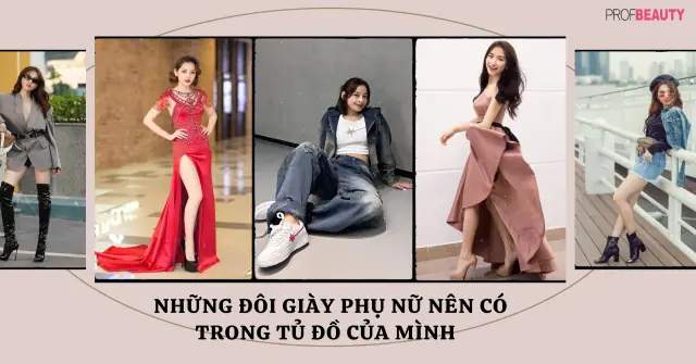 10+ Kiểu Giày Nữ Căn Bản Không Thể Thiếu Trong Tủ Đồ Phong Cách