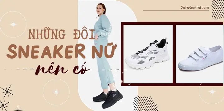Top 10+ Đôi Giày Sneaker Con Gái Nên Có Trong Tủ Đồ 2026 Top 10+ Đôi Giày Sneaker Con Gái Nên Có Trong Tủ Đồ 2026