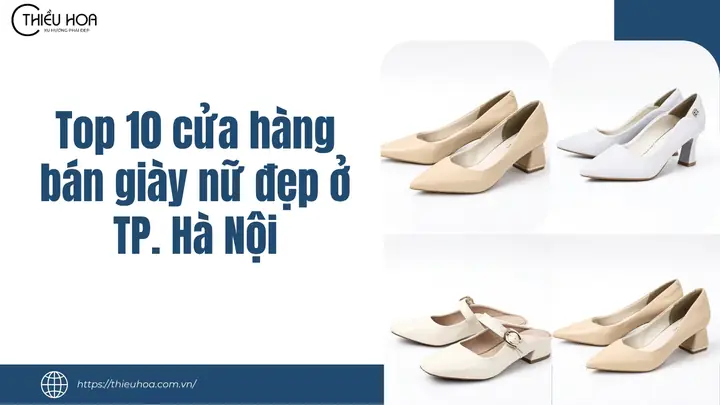 Top 10 Shop Bán Giày Búp Bê Đẹp, Uy Tín Nhất Tại Hà Nội (cập Nhật 2025)