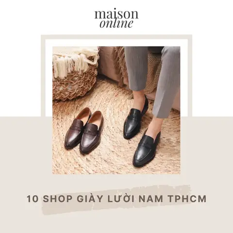 Top 10 Shop Bán Giày Lười Nam Đẹp, Uy Tín Nhất Tại Tphcm (2026)