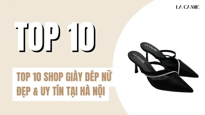 Top 7 Shop Giày Nữ Tại Cầu Giấy Hà Nội: Review Chi Tiết & So Sánh