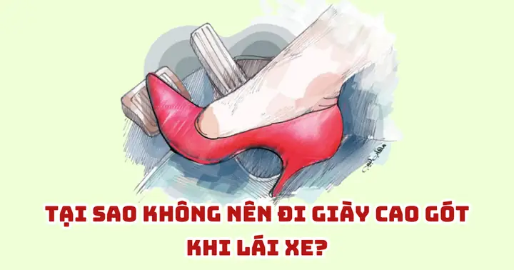 Tại Sao Không Nên Đi Giày Cao Gót Khi Lái Xe?