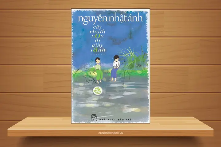 Tóm Tắt & Review Sách "cây Chuối Non Đi Giày Xanh": Mùi Hương Ngọt Ngào Thuở Ấu Thơ