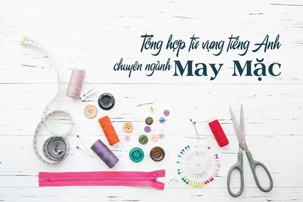 Cẩm Nang Từ Vựng Tiếng Anh Chuyên Ngành Sản Xuất Giày Toàn Tập